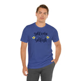 Self Care is Not Selfish- Unisex Jersey Short Sleeve Tee