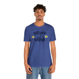 Self Care is Not Selfish- Unisex Jersey Short Sleeve Tee