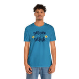 Self Care is Not Selfish- Unisex Jersey Short Sleeve Tee