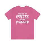Running Off Coffee and My Planner Graphic TShirt