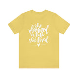 She Planned a Life She Loved Graphic TShirt