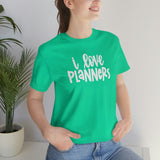 I Love Planners Graphic TShirt