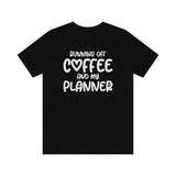 Running Off Coffee and My Planner Graphic TShirt
