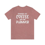 Running Off Coffee and My Planner Graphic TShirt