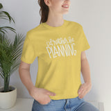 I'd Rather Be Planning Graphic TShirt