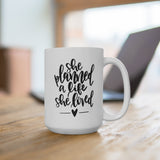 She Planned a Life She Loved Mug - 15oz
