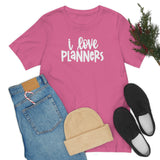 I Love Planners Graphic TShirt