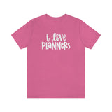 I Love Planners Graphic TShirt
