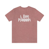 I Love Planners Graphic TShirt