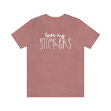 Love My Stickers Graphic TShirt