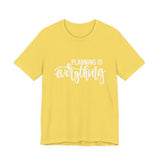 Planning is Eveything Graphic Tshirt