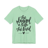 She Planned A Life She Loved Graphic TShirt