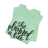 She Planned A Life She Loved Graphic TShirt