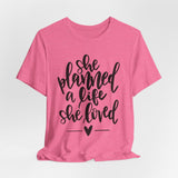 She Planned A Life She Loved Graphic TShirt