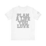 Plan a Life You Love Leopard- Unisex Jersey Short Sleeve Tee