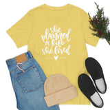 She Planned a Life She Loved Graphic TShirt