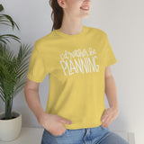 I'd Rather Be Planning Graphic TShirt