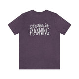 I'd Rather Be Planning Graphic TShirt